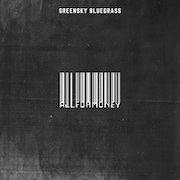 Greensky Bluegrass: All For Money